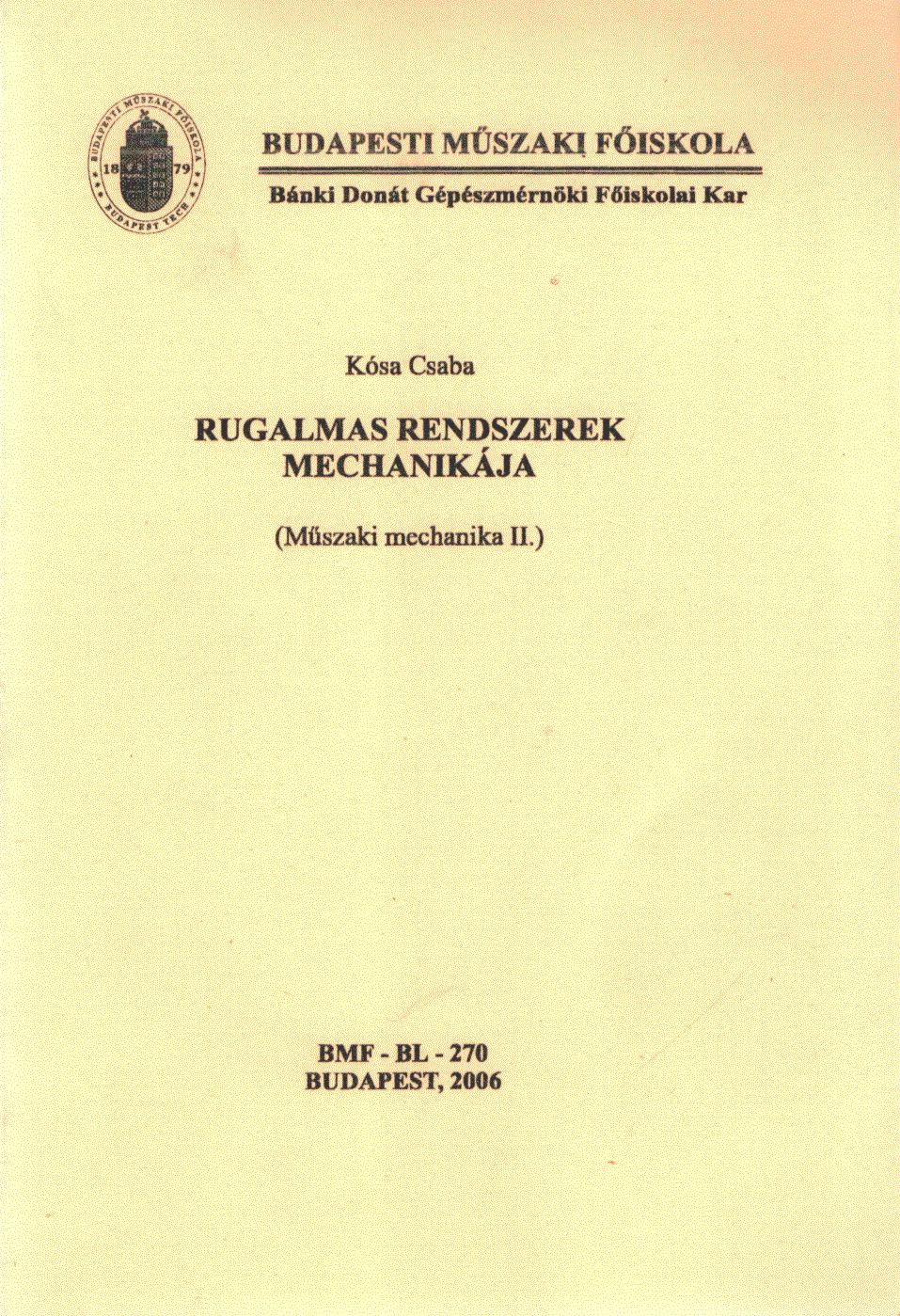 Dr. Kósa Csaba - Rugalmas rendszerek mechanikája