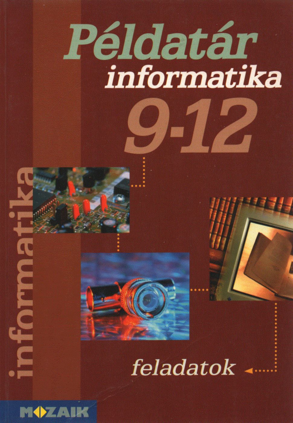 Rozgonyi-Borus Ferenc - Informatika ​példatár 9-12.