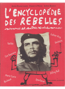 Anne Blanchard, Francis Mizio, Serge Bloch - L'encyclopédie des rebelles Anne Blanchard, Francis Mizio, Serge Bloch - L'encyclopédie des rebelles, Paris 2009 antikvár könyv