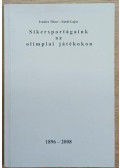 Ivanics Tibor - Sikersportágaink az olimpiai játékokon