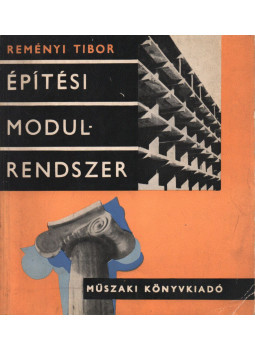 Reményi Tibor - Építési modulrendszer Reményi Tibor - Építési modulrendszer, Budapest 1967 antikvár könyv