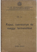 Horn János - Kajszi, cseresznye és meggy termesztése