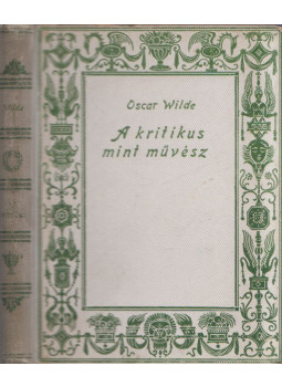 Oscar Wilde - A kritikus mint művész Oscar Wilde - A kritikus mint művész, null 1924 antikvár könyv