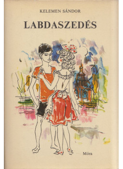 Kelemen Sándor - Labdaszedés Kelemen Sándor - Labdaszedés, Budapest 1979 antikvár könyv