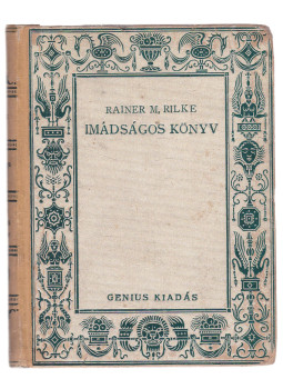 Rainer Maria Rilke - Imádságos könyv Rainer Maria Rilke - Imádságos könyv, Budapest 1921 antikvár könyv