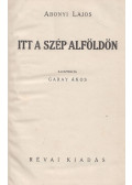 Abonyi Lajos - Itt a szép Alföldön