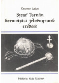 Csomor Lajos - Szent István koronázási jelvényeinek eredete (dedikált)