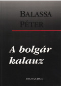 Balassa Péter - A bolgár kalauz