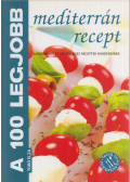 Toró Elza - A 100 legjobb mediterrán recept