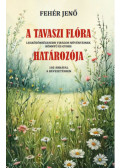Fehér Jenő - A tavaszi flóra határozója