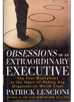 Patrick Lencioni - Obsessions of an Extraordinary Executive Patrick Lencioni - Obsessions of an Extraordinary Executive, San Francisco, California 2000 antikvár könyv