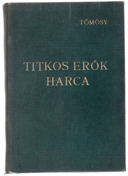 Tömösy Jenő - Titkos erők harca (dedikált)