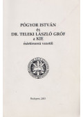 Dr. Kovács Bálint (szerk.) - Pógyor István és Dr. Teleki László gróf a KIE mártírsorsú vezetői
