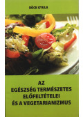 Röck Gyula - Az egészség természetes előfeltételei és a vegetarianizmus