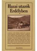Csokonai Vitéz Mihály,Jókai Mór,Petőfi Sándor,Szilágyi Sándor,Kisfaludy Sándor,Kazinczy Ferenc,Táncsics Mihály,Széchenyi István,Kemény Zsigmond - Hazai utazók Erdélyben