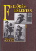 Michael Cole , Sheila R. Cole - Fejlődéslélektan