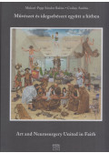 Csókay András,Muhari-Papp Sándor Balázs - Művészet és idegsebészet együtt a hitben / Art and Neurosurgery United in Faith (aláírt)