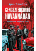 Lénárt András - Gengszterkorzó Havannában