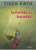 Tisza Kata - Intimitás és hasadás