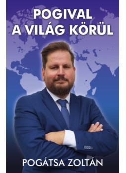 Pogátsa Zoltán - Pogival a világ körül Pogátsa Zoltán - Pogival a világ körül, null 2025 antikvár könyv