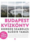 Glózik Tamás, Kordos Szabolcs - Budapest kvízkönyv - Egy város titkai