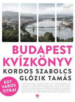Glózik Tamás, Kordos Szabolcs - Budapest kvízkönyv - Egy város titkai Glózik Tamás, Kordos Szabolcs - Budapest kvízkönyv - Egy város titkai, null 2025 antikvár könyv