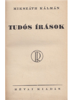 Mikszáth Kálmán - Tudós írások Mikszáth Kálmán - Tudós írások, Budapest 0 antikvár könyv