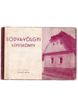 Szabó Béla - Bódva-völgyi képeskönyv