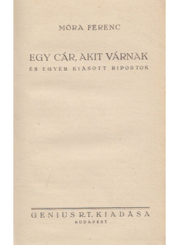 Móra Ferenc - Egy cár, akit várnak Móra Ferenc - Egy cár, akit várnak, Budapest 0 antikvár könyv