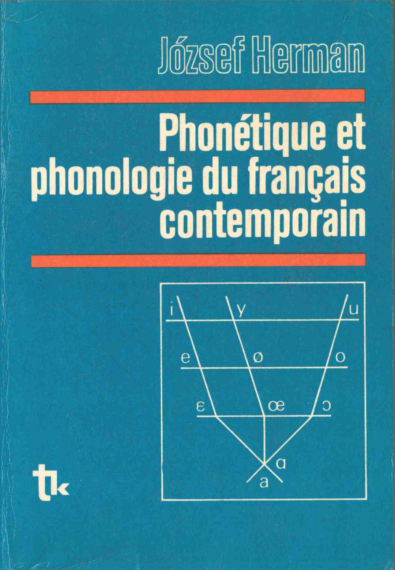 Herman József - Phonétique et phonologie du francais contemporain
