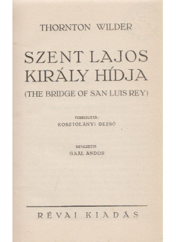 Wilder, Thornton - Szent Lajos király hídja Wilder, Thornton - Szent Lajos király hídja, Budapest 0 antikvár könyv