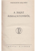 Mikszáth Kálmán - A saját ábrázatomról