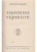 Mikszáth Kálmán - A tekintetes vármegye
