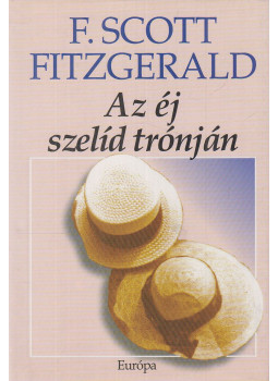 F. Scott Fitzgerald - Az éj szelíd trónján F. Scott Fitzgerald - Az éj szelíd trónján, Budapest 2000 antikvár könyv