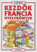 Székely Ervin,Holmes, Francoise,Helen Davies  - Kezdők francia nyelvkönyve