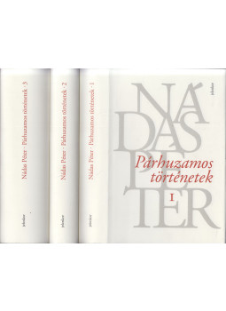 Nádas Péter - Párhuzamos történetek I-III. Nádas Péter - Párhuzamos történetek I-III., Budapest 2018 antikvár könyv