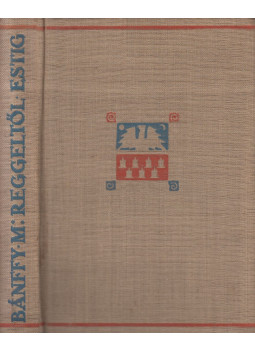 Gróf Bánffy Miklós - Reggeltől estig Gróf Bánffy Miklós - Reggeltől estig, Kolozsvár 1934 antikvár könyv