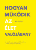 Erdélyi Nikolett - Hogyan működik az élet valójában?