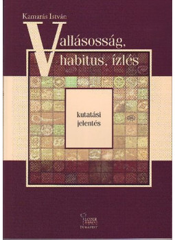 Kamarás István - Vallásosság, habitus, ízlés Kamarás István - Vallásosság, habitus, ízlés, null 2009 antikvár könyv