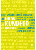 Milan Kundera - Búcsúkeringő