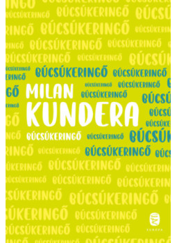 Milan Kundera - Búcsúkeringő Milan Kundera - Búcsúkeringő, null 2025 antikvár könyv