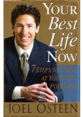 Joel Osteen - Your Best Life Now: 7 Steps to Living at Your Full Potential