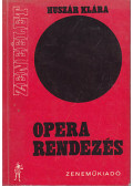 Huszár Klára - Operarendezés (Zeneélet sorozat)