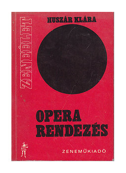 Huszár Klára - Operarendezés (Zeneélet sorozat) Huszár Klára - Operarendezés (Zeneélet sorozat), null 1970 antikvár könyv