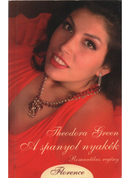 Green, Theodora - A spanyol nyakék Green, Theodora - A spanyol nyakék, Kistarcsa 2006 antikvár könyv