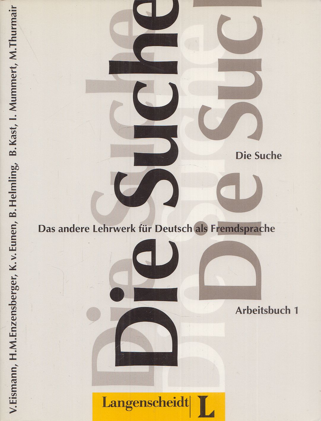 EISMANN, VOLKER,Enzensberger, Hans Magnus,Kees van Eunen,Helmling, Brigitte,Kast, Bernd,Mummert, Ingrid,Thumair, Maria - Die Suche - Arbeitsbuch 1.