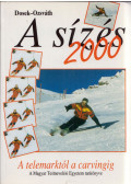 Dr. Dosek Ágoston,Ozsváth Miklós - A sízés 2000
