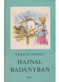 Fekete István - Hajnal Badányban