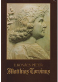E. Kovács Péter - Mathias Corvinus