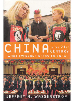 Jeffrey N. Wasserstrom - China in the 21st Century Jeffrey N. Wasserstrom - China in the 21st Century, Oxford 2010 antikvár könyv